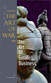  - Sun Tzu's The Art of War Plus The Art of Small Business