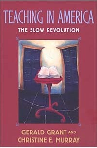  - Teaching in America: The Slow Revolution