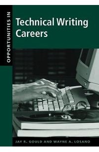  - Opportunities in Technical Writing Careers (Opportunities in . . . Series)