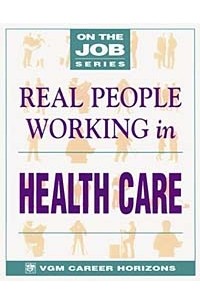 Blythe Camenson - Real People Working in Health Care (On the Job Series)
