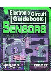 Electronic Circuit Guidebook, Vol 1: Sensors