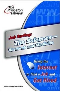  - Job Surfing: The Sciences--Research and Medicine : Using the Internet to Find a Job and Get Hired (Job Surfing)