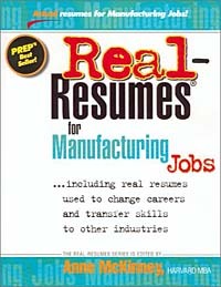 Anne McKinney - Real-Resumes for Manufacturing Jobs: Including Real Resumes Used to Change Careers and Transfer Skills to Other Industries (Real-Resumes Series)