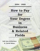  - How to Pay for Your Degree in Business & Related Fields: 2002-2004