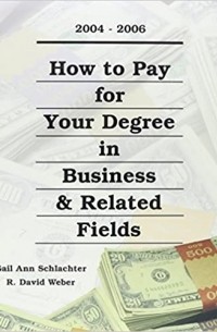 - How to Pay for Your Degree in Business & Related Fields: 2002-2004