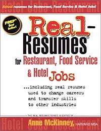 Anne McKinney - Real-Resumes for Restaurant, Food Service & Hotel Jobs: Including Real Resumes Used to Change Careers and Transfer Skills to Other Industries (Real-Resumes Series)