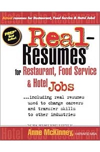 Anne McKinney - Real-Resumes for Restaurant, Food Service & Hotel Jobs: Including Real Resumes Used to Change Careers and Transfer Skills to Other Industries (Real-Resumes Series)