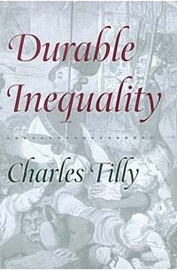 Чарльз Тилли - Durable Inequality