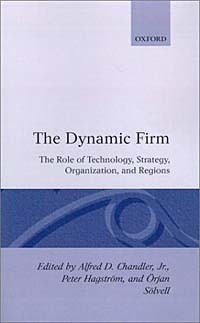  - The Dynamic Firm: The Role of Regions, Technology, Strategy, & Organization