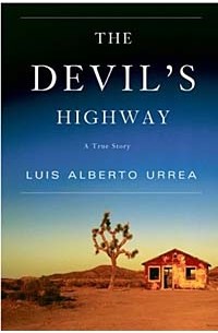 Luis Alberto Urrea - The Devil's Highway : A True Story
