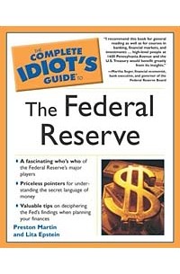  - The Complete Idiot's Guide to the Federal Reserve