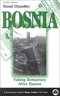 David Chandler - Bosnia: Faking Demoncracy After Dayton