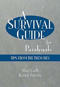  - A Survival Guide for Paralegals: Tips from the Trenches