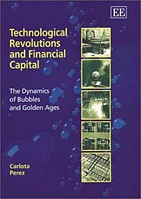 Карлота Перес - Technological Revolutions and Financial Capital: The Dynamics of Bubbles and Golden Ages