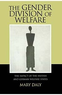  - The Gender Division of Welfare: The Impact of the British and German Welfare States