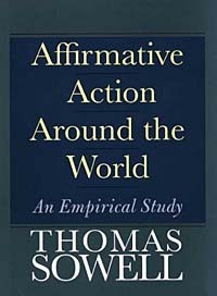 Томас Соуэлл - Affirmative Action Around the World: An Empirical Study