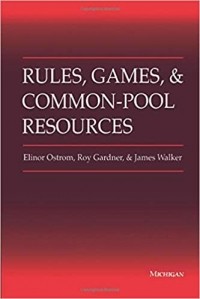  - Rules, Games, and Common-Pool Resources