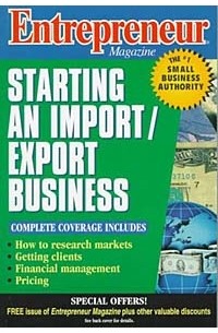  - Entrepreneur Magazine: Starting an Import/Export Business