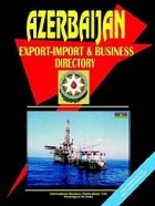  - Azerbaijan Export-Import, Trade and Business Directory