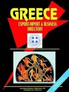  - Greece Export-Import Trade and Business Directory