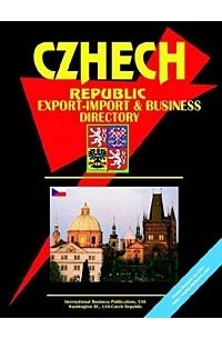  - Czech Republic Export-Import Trade and Business Directory