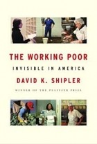Дэвид Шиплер - The Working Poor : Invisible in America