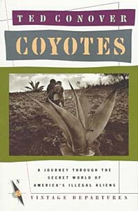 Тед Коновер - Coyotes: A Journey Through the Secret World of America's Illegal Aliens