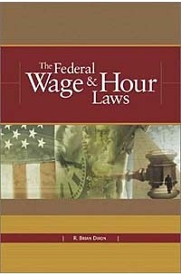 R. Brian Dixon - The Federal Wage & Hour Laws