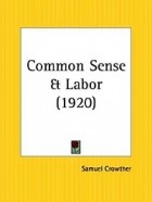 Samuel Crowther - Common Sense and Labor