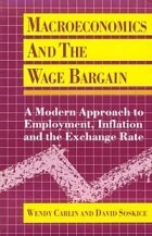  - Macroeconomics and the Wage Bargain: A Modern Approach to Employment, Inflation, and the Exchange Rate