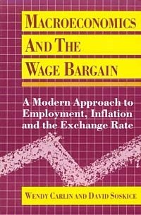  - Macroeconomics and the Wage Bargain: A Modern Approach to Employment, Inflation, and the Exchange Rate