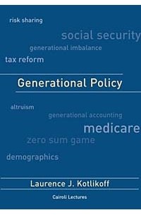 Лоренс Котликофф - Generational Policy (Cairoli Lecture Series)