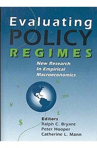  - Evaluating Policy Regimes: New Research in Empirical MacRoeconomics
