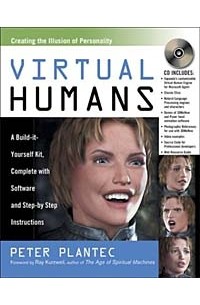  - Virtual Humans: A Build-It-Yourself Kit, Complete With Software and Step-By-Step Instructions