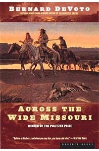 Бернард Девото - Across the Wide Missouri