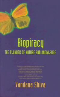 Vandana Shiva - Biopiracy: The Plunder of Nature and Knowledge
