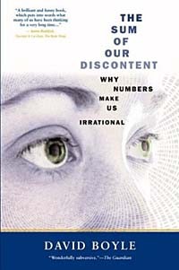David Boyle - The Sum of Our Discontent: Why Numbers Make Us Irrational