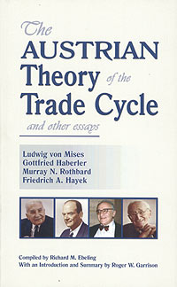  - The Austrian Theory of the Trade Cycle and Other Essays (сборник)