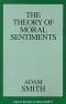 Adam Smith - The Theory of Moral Sentiments (Great Books in Philosophy)