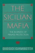 Diego Gambetta - The Sicilian Mafia: The Business of Private Protection