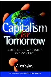 Allen Sykes, Allen Sykes - Capitalism for Tomorrow: Reuniting Ownership and Control