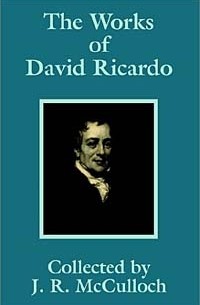 Реферат: Давид Рикардо Начало политэкономии и налогообложения