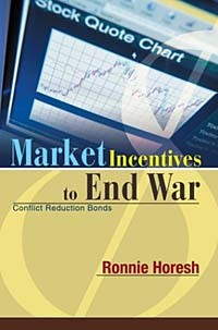 Ronnie???? Horesh - Market Incentives to End War: Conflict Reduction Bonds