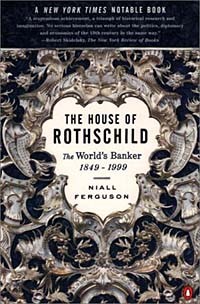 Niall Ferguson - The House of Rothschild: The World's Banker 1849-1999