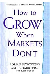  - How to Grow When Markets Don't