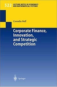 Cornelia Neff - Corporate Finance, Innovation, and Strategic Competition