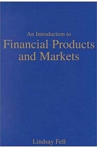 Lindsay Fell - An Introduction to Financial Products and Markets