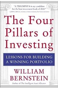 William J. Bernstein - The Four Pillars of Investing : Lessons for Building a Winning Portfolio