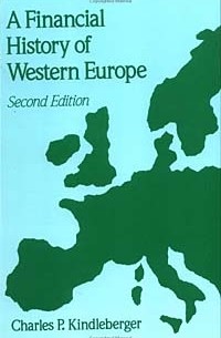 Charles P. Kindleberger - A Financial History of Western Europe