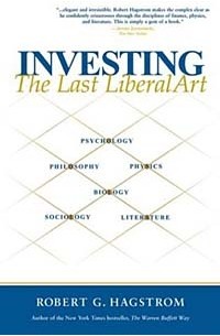 Роберт Г. Хагстром - Investing: The Last Liberal Art